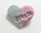 Heart Pin with word Dream - handmade polymer clay jewelry