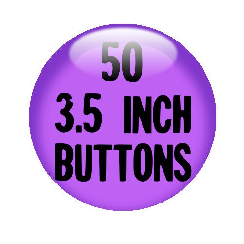 50 CUSTOM 3.5 inch BUTTON