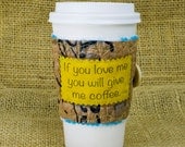 If you love me Coffee Cup cozy made from Recycled Plastic Bags