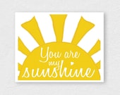 Nursery Art Print - You Are My Sunshine Wall Art - Yellow Sun Cheerful Nursery Decor, Bright and Cheerful Artwork