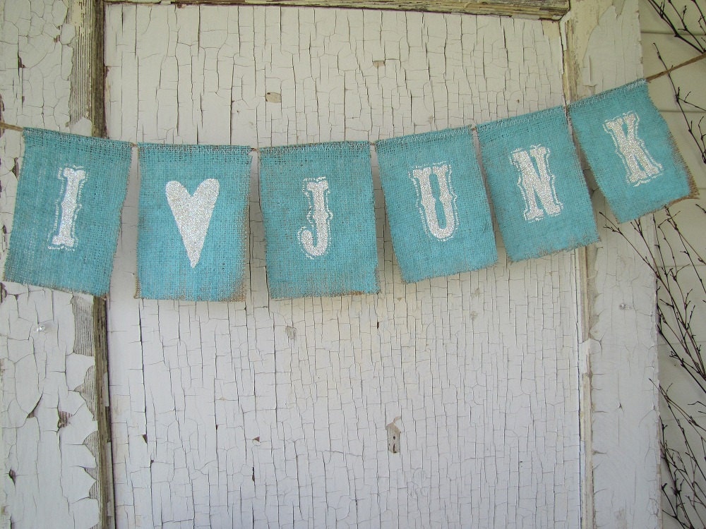 I Love Junk Painted Burlap Banner