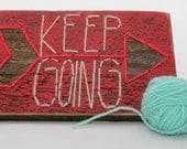 Keep Going YOU CHOOSE COLORS mini sewn reclaimed wood