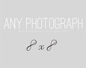 Any 8x8 Photography Print, Your Choice, Fine Art Photograph, Custom Size Wall Art, Home Decor