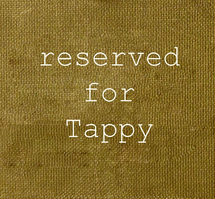 RESERVED for Tappy