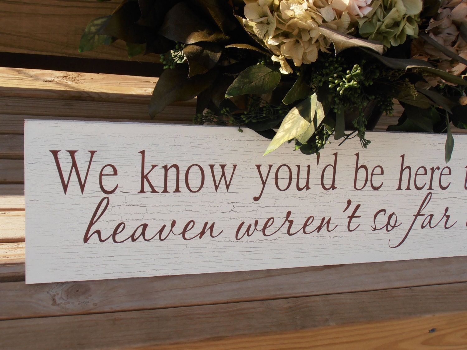 We know you'd be here if Heaven wasn't so far away  Wood Sign Decoration Here comes the bride Ring bearer Flower girl