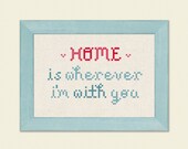 Home is Wherever I'm with you. Text Cross Stitch Pattern PDF File