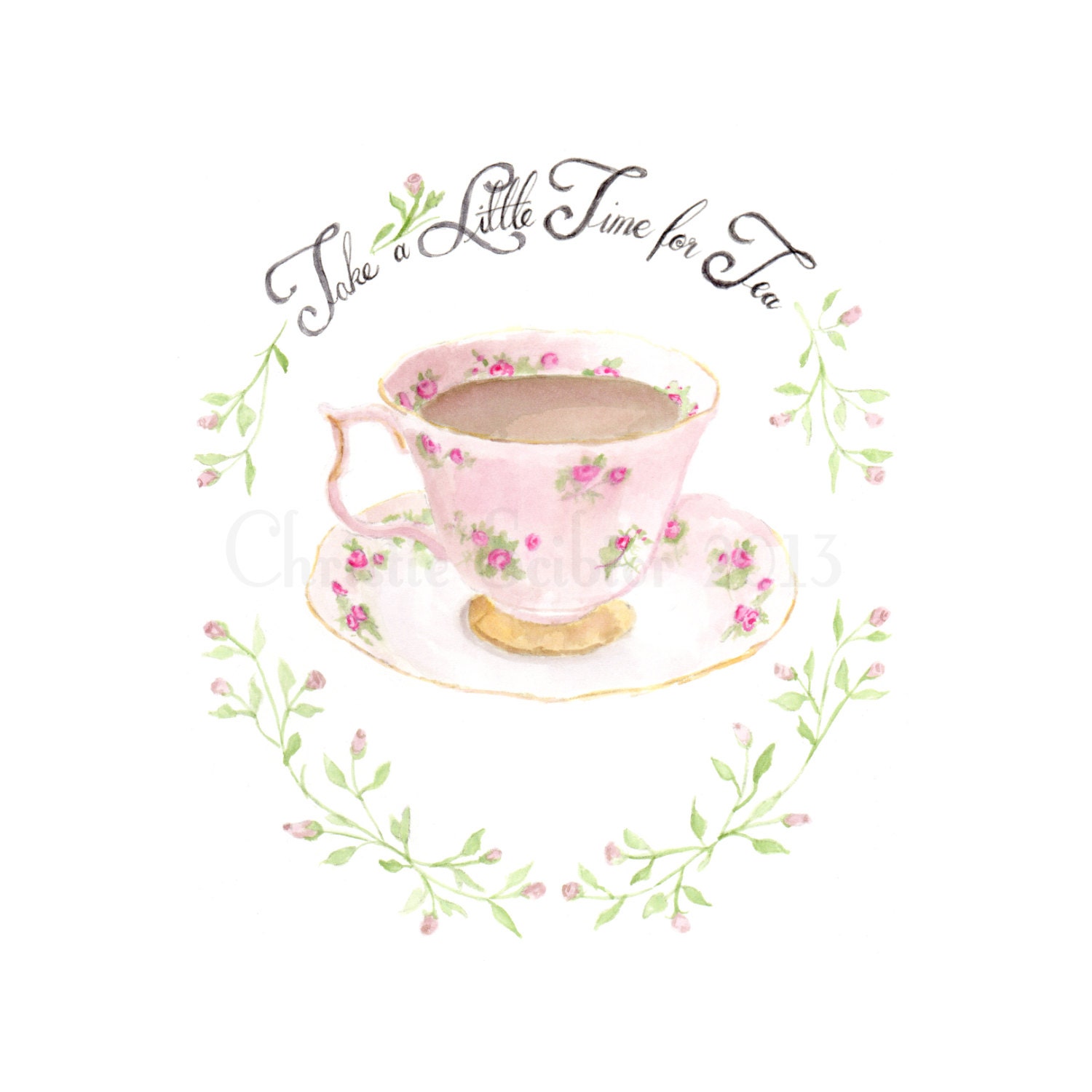 8x10 Archival Art PRINT of Watercolor painting China Tea Cup shabby cottage chic pink roses typography sign hand lettered