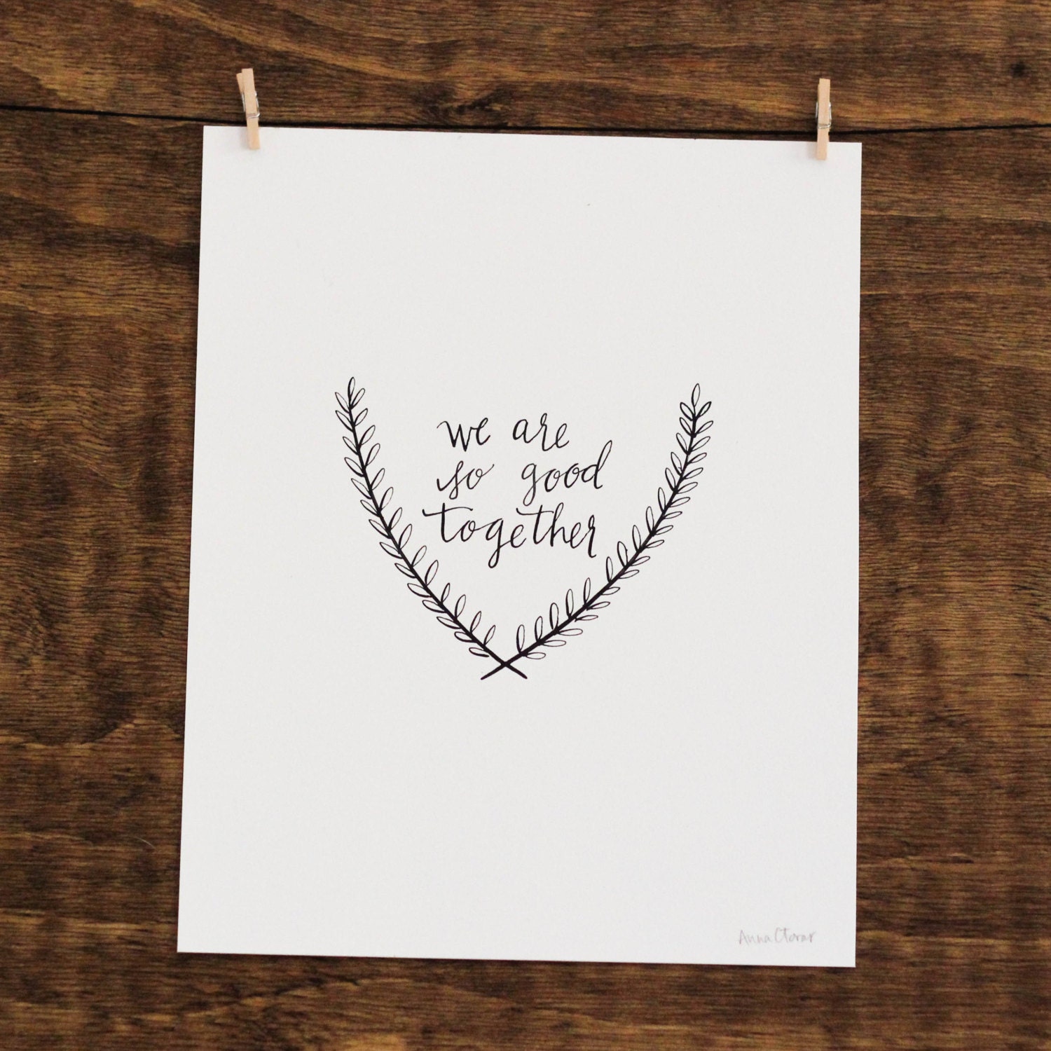 We Are So Good Together- 8 x 10 Print