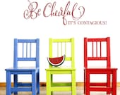 Be Cheerful...it's contagious - Vinyl Wall Decal Hand lettered Calligraphy Sign