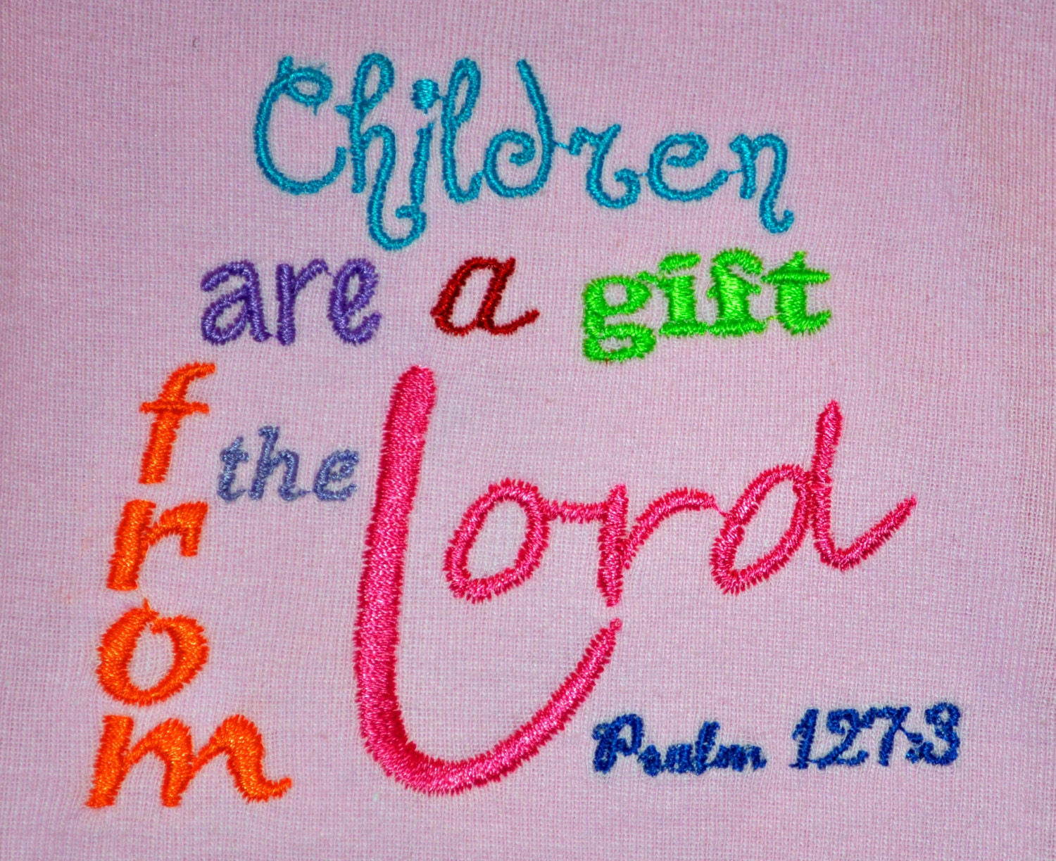 Children are a gift from the Lord on Tshirt or baby onesie