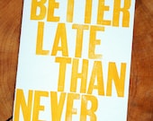 Better late than never wood type letterpress card
