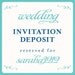 wedding invitation deposit reserved for: saraha3212