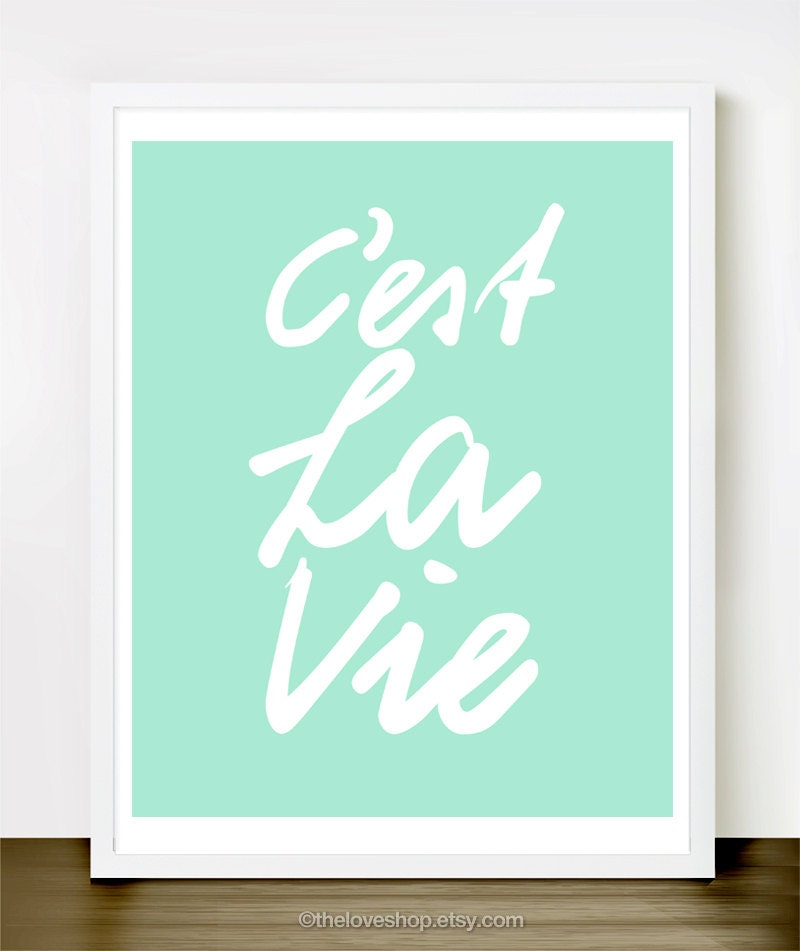 Cest La Vie - French quote 8x10 inch Print on A4 (in Fresh Mint Green and White)