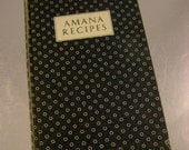 1948 Traditional Amana Recipes Cookbook by the Ladies Auxiliary of the Homestead Welfare Club, Homestead, Iowa