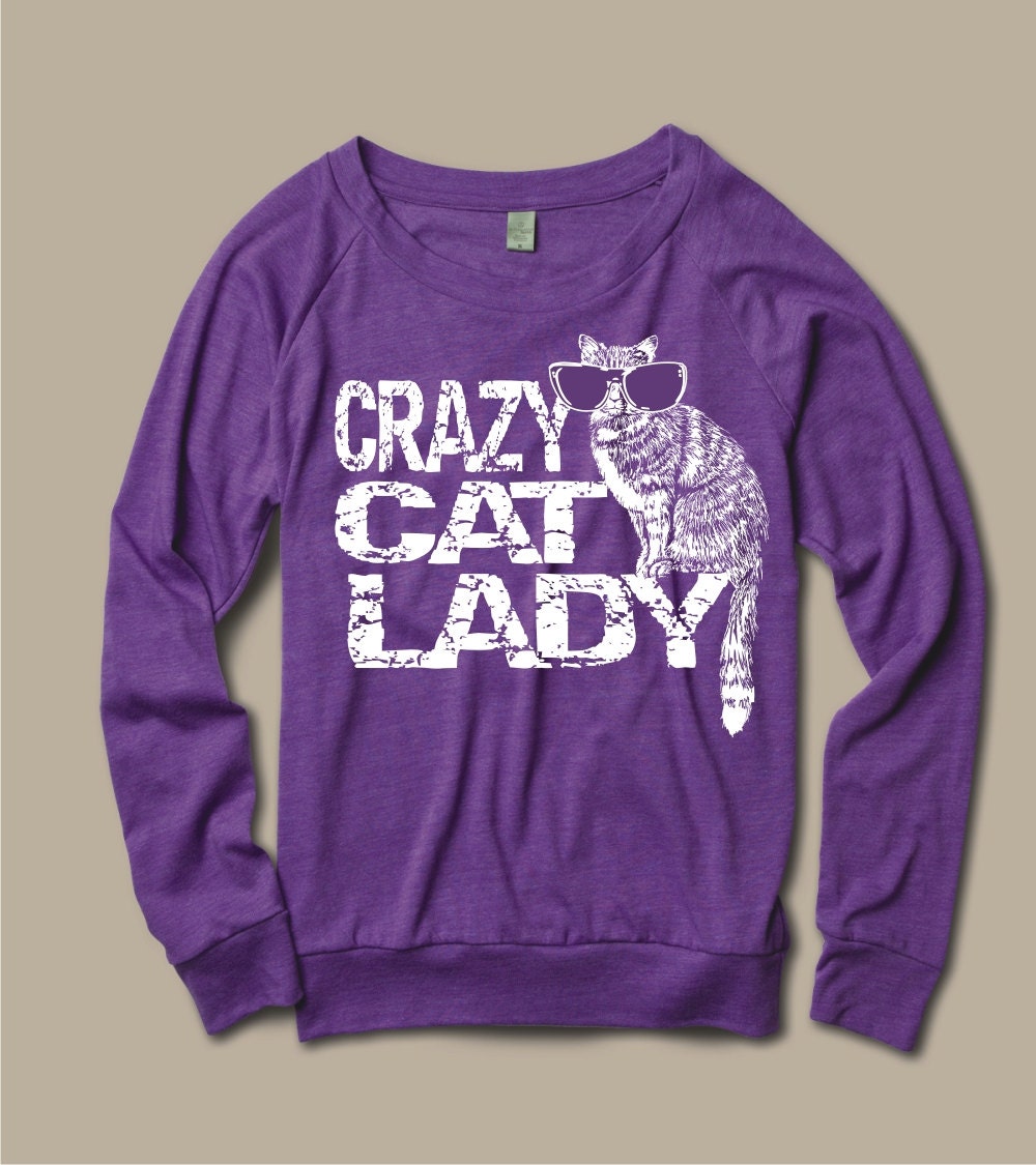 Cat Shirt Crazy Cat Lady Wayfarer Glasses womens eco friendly Alternative Apparel Slouchy Pullover