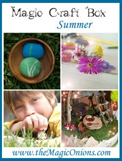 The Magic Craft Box - Summer 2013. Crafting with Children presented by The Magic Onions - Natural and Seasonal Craft Kit for Kids