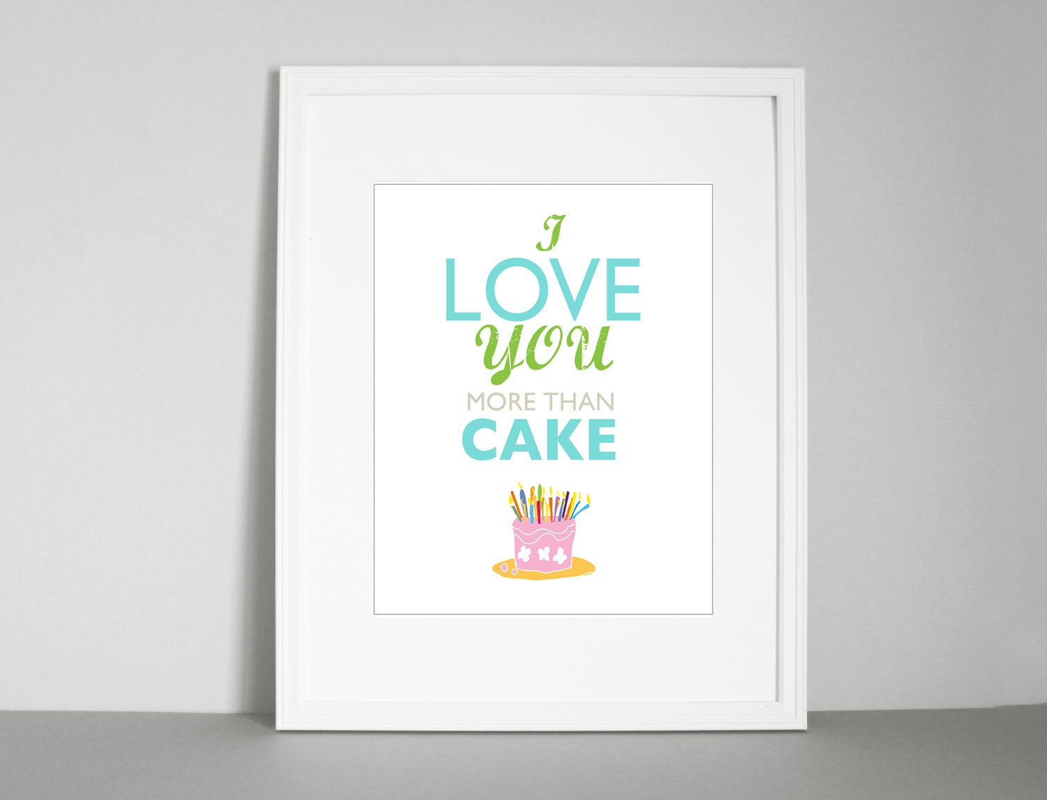 Mint green Kitchen Art, I Love You More Than Cake - 11X14- Modern Typography Print, Kitchen Art, Wall Art for your Home Interior