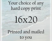 Photographic Print  - Hard copy - you choose 16x20 artwork - photography - painting