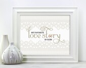 My Favorite Love Story is Ours: Typography Print - Valentines Day, Wedding, Anniversary - Vintage Lace, White, Red, Grey 8 x 10
