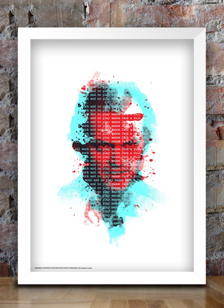 All Work and No Play (Jack, The Shining) Print A3