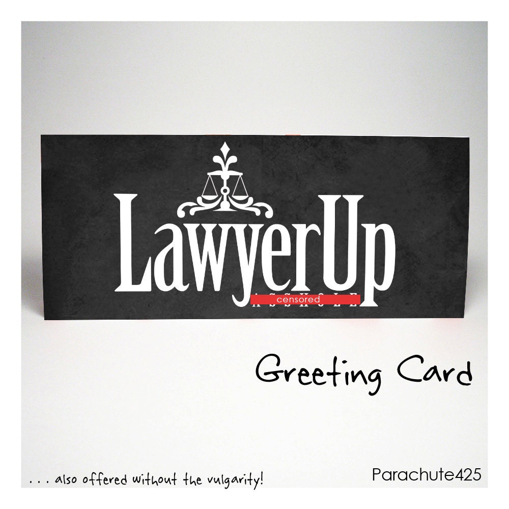 Lawyer Up Greeting Card, legal humor, law school graduation, divorce card, adult language