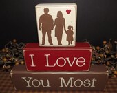 I Love You Most primitive wood blocks sign