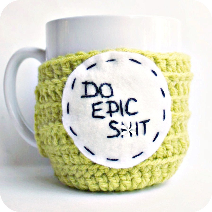 Coffee Mug Cozy Do Epic Sh-t Tea Cup chartreuse lime crochet handmade cover