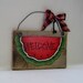 Watermelon Welcome Sign, Barn Wood, Tole Painted, Rustic, Primitive