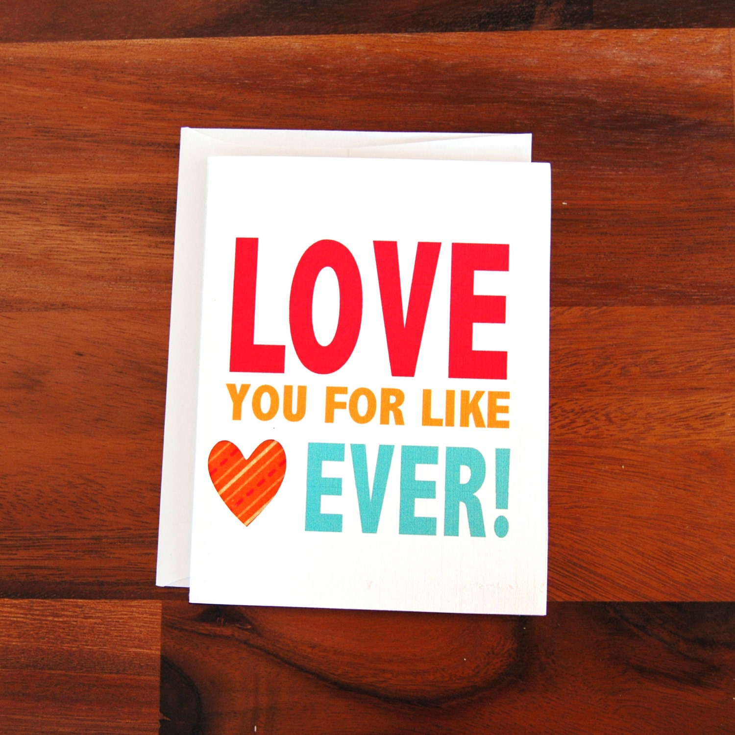 Love You For Like Ever Card