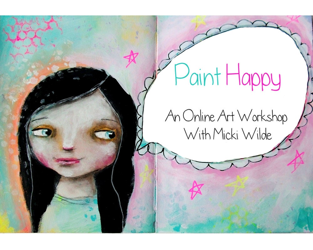 Paint Happy - online art workshop with Micki Wilde. A self paced class (access to lessons within 48 hours of payment)