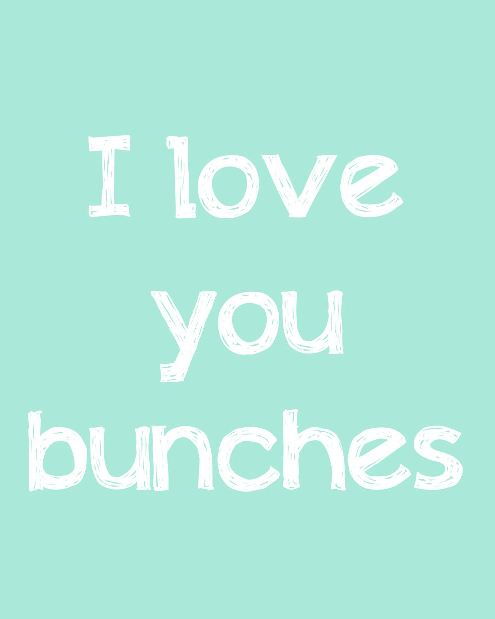 I love you bunches in mint typography - SylviaCPhotography