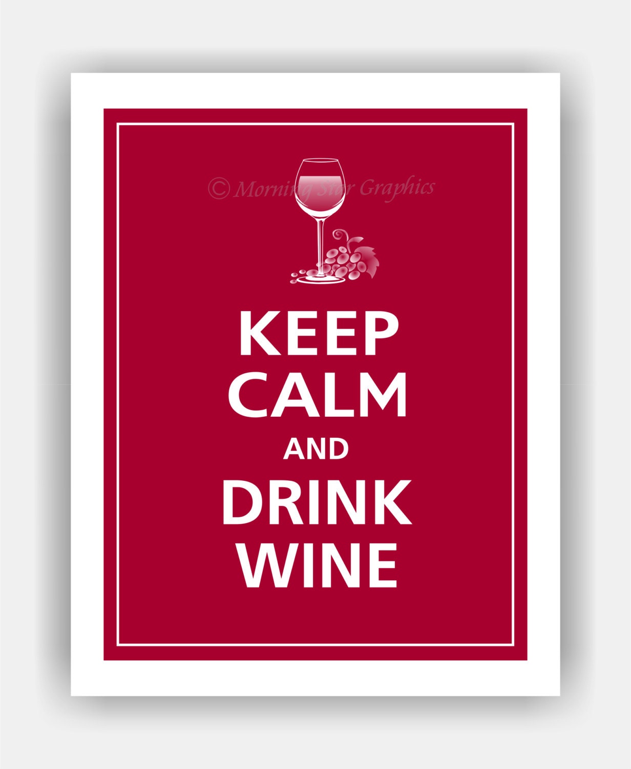 Keep Calm and DRINK WINE with Wine Glass Poster 11x14 (Cranberry featured--56 colors to choose from)