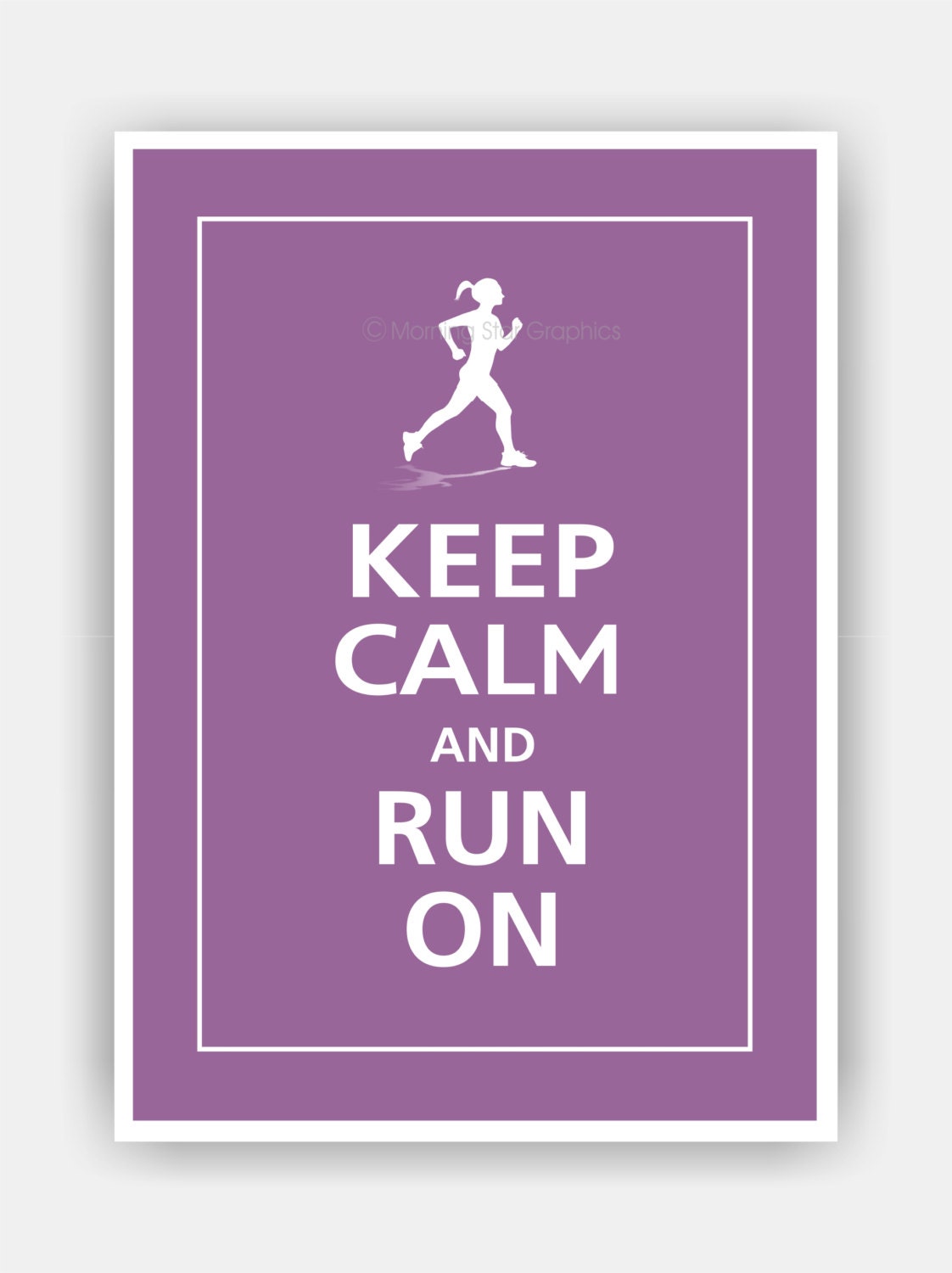 Keep Calm and RUN ON (Female or Male Runner) Print 5x7 (Dusty Plum featured--56 colors to choose from)
