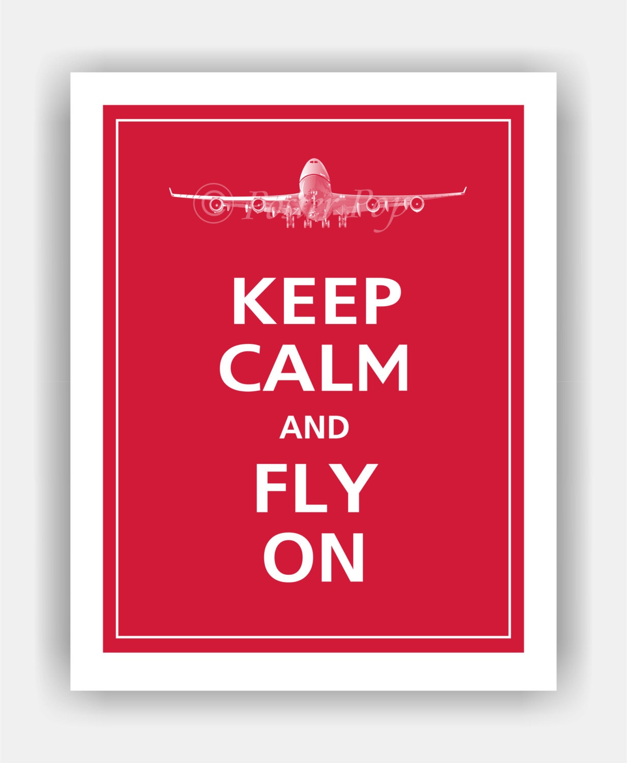 Keep Calm and FLY ON (747 Airplane) Poster 11x14 (Vintage Red featured--56 colors to choose from)