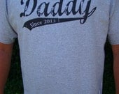 Daddy - Vintage Distressed Font - Mens Tee Shirt - Father's Day - You pick year - custom Dad shirt