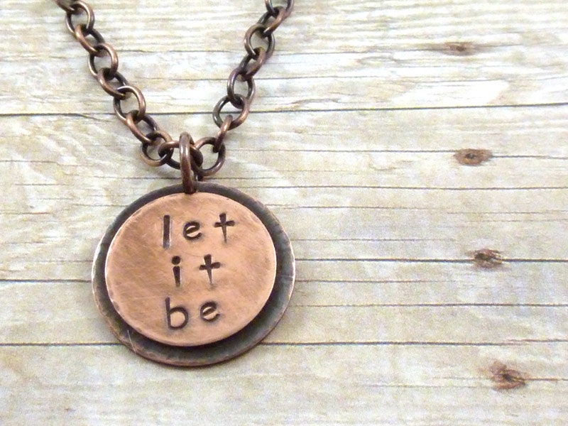 Let It Be Round Copper Pendant Necklace Inspirational Word Stamped Quote Simple Simplicity Minimalist - ATwistOfWhimsy