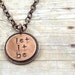 Let It Be Round Copper Pendant Necklace Inspirational Word Stamped Quote Simple Simplicity Minimalist