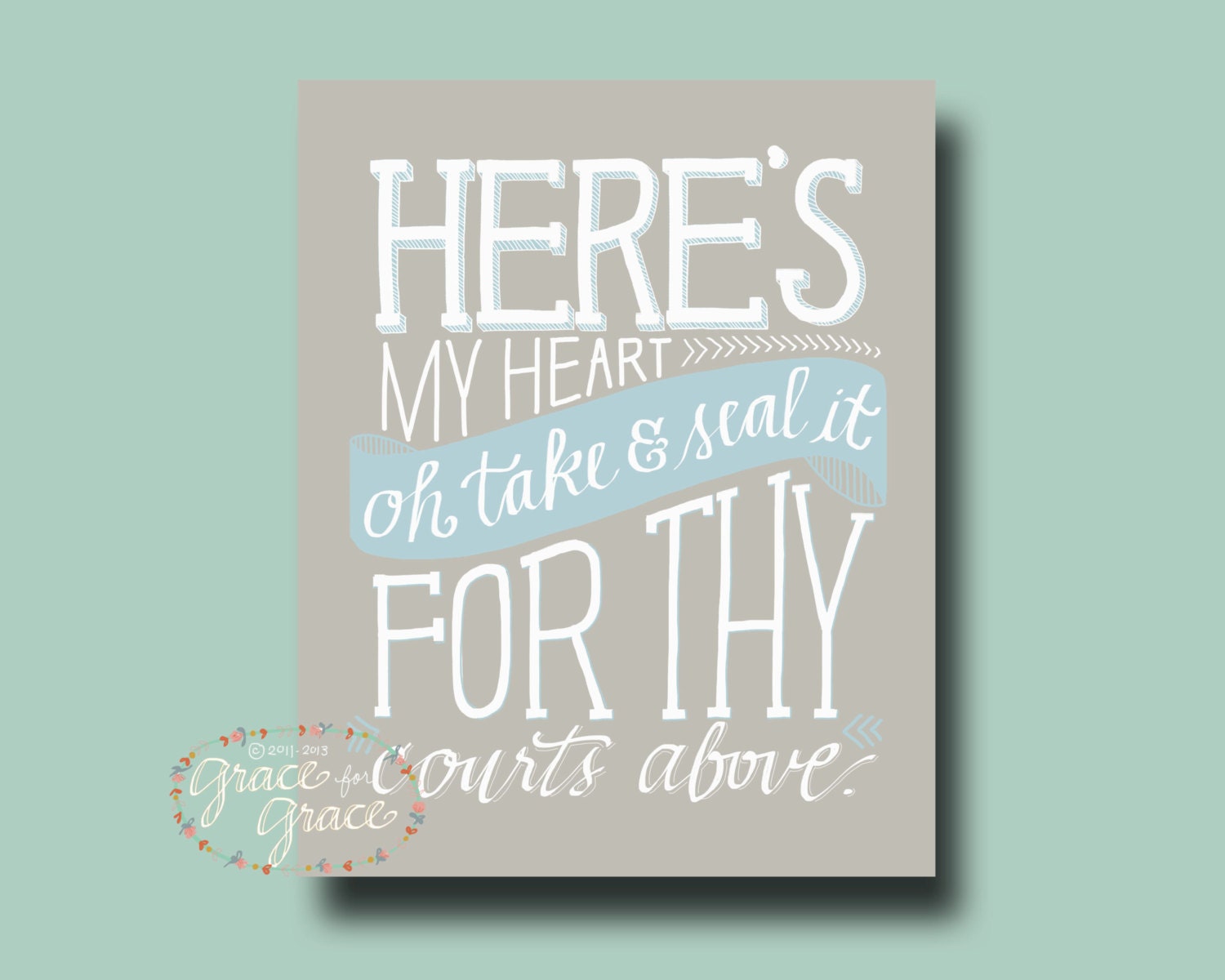8x10 Giclee Print - Here's My Heart - Hymn- Typography - Hand Lettering by Grace for Grace by Tiffany Rachal