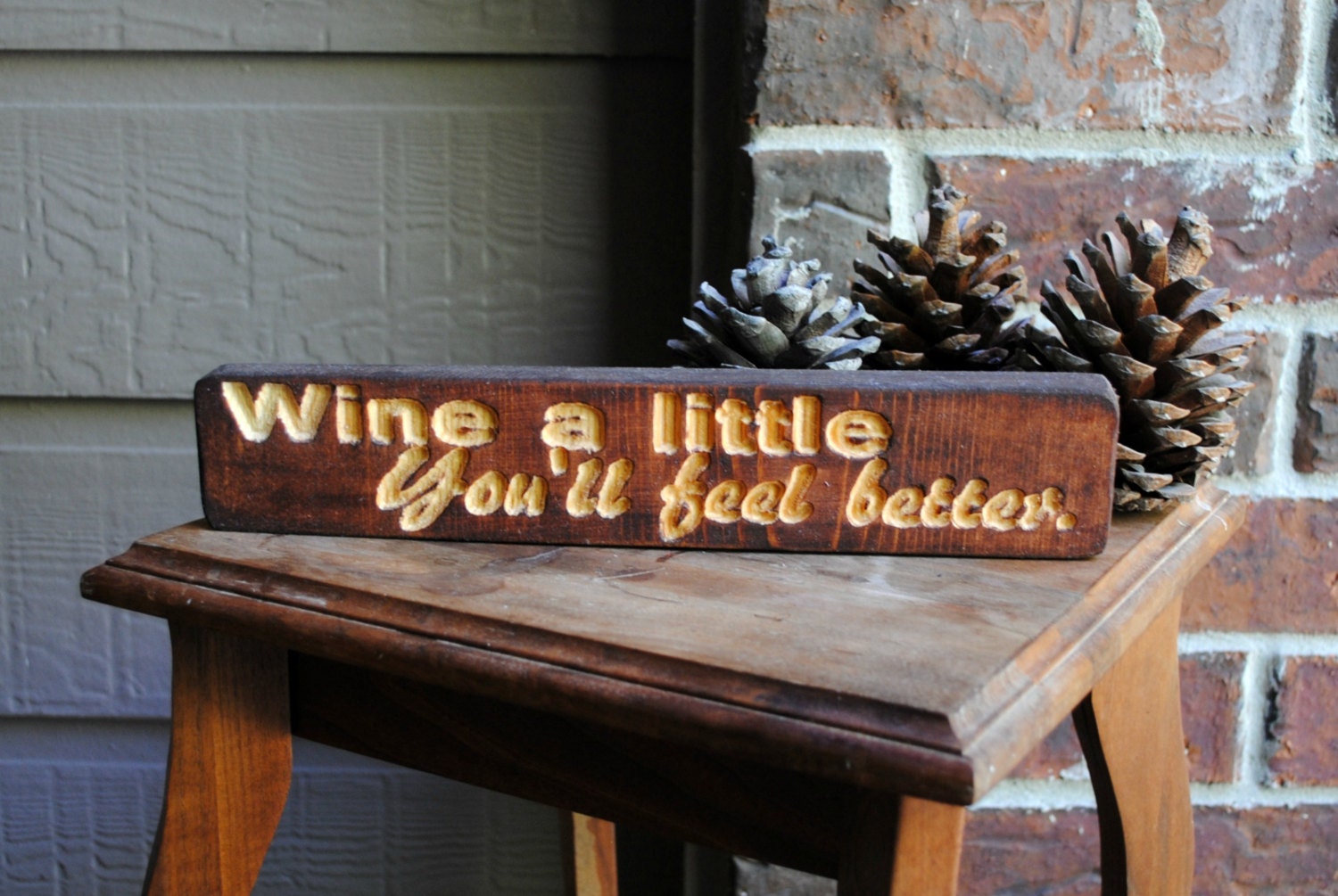 Wine a little, you'll feel better Carved Wood Sign - Reclaimed Wood