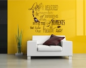 Life is not measured...Vinyl Lettering wall words graphics Home decor itswritteninvinyl
