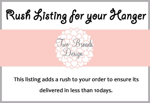 ADD ON - Rush Listing to Hanger Order - Personalized Bridal Hanger, Brides Hanger, Dress Hanger