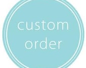 custon order for Carrie