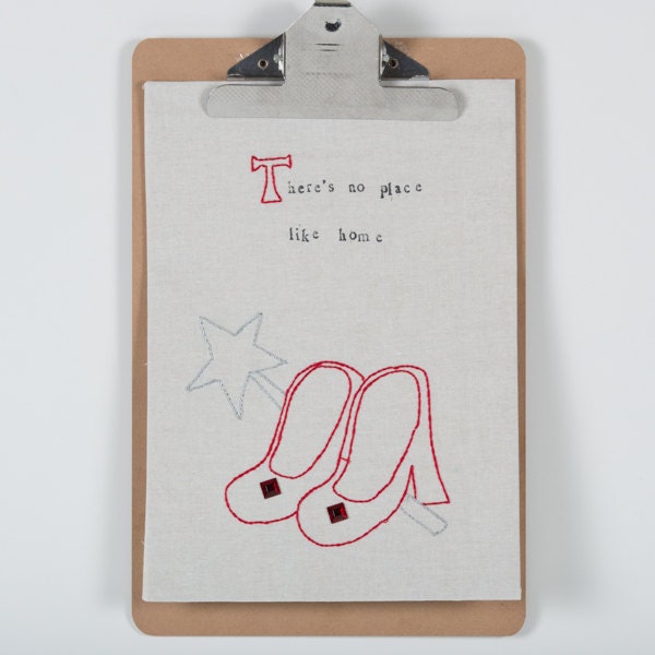 There's No Place Like Home - Embroidery