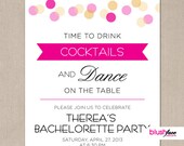 Customized Bachelorette Party Invitation - Bridal Shower - Time to drink COCKTAILS and DANCE on the table - Digital or Printed