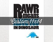 11x14 Custom RAWR Print