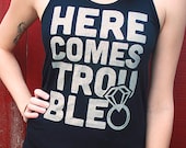 Bachelorette party tank top  - "Here Comes Trouble" black white and metallic silver - diamond ring (1 tank)