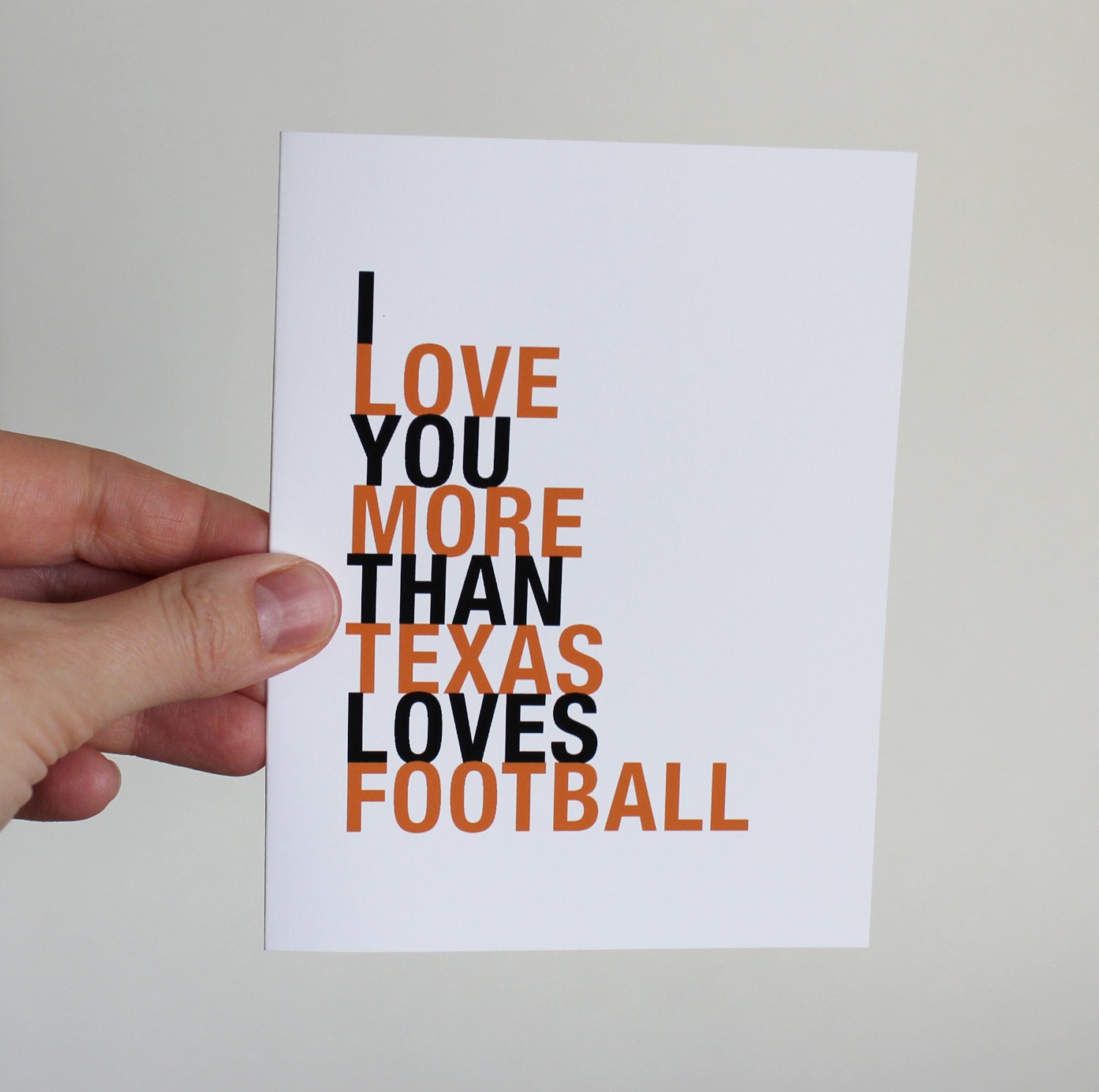 Fathers Day Greeting Card, I Love You More Than Texas Loves Football, A2