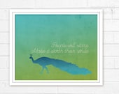 People Will Stare Make it Worth Their While Motivational Digital Art Print Peacock Blue Green