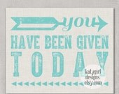 Given Today 8x10 Print