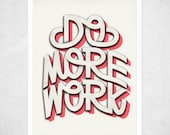 Do More Work - A3 Art Print - typographic print, typography poster, hand lettering, wall quote, wall art, wall decor, inspirational quote